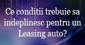 Conditii pentru un Leasing auto